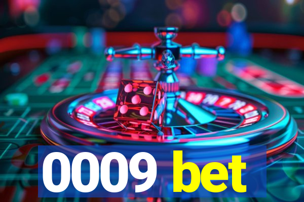 0009 bet